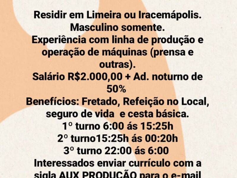 AUXILIAR DE PRODUÇÃO LIMEIRA OU IRACEMÁPOLIS